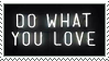 do what you love